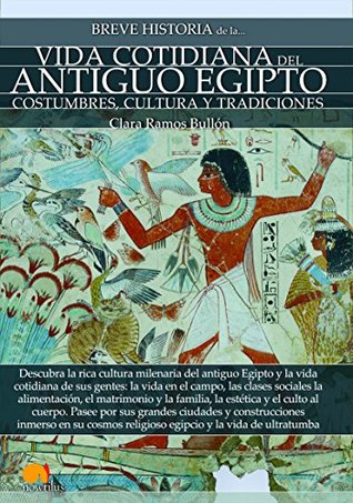 Breve historia de la vida cotidiana del antiguo Egipto (Spanish Edition)