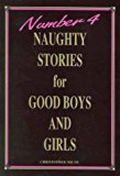 Naughty Stories for Good Boys and Girls: Number 4 (Naughty Stories, #4)