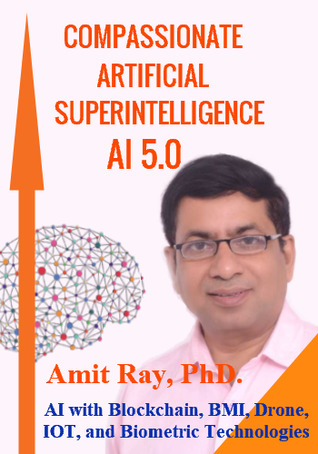 Compassionate Artificial Superintelligence AI 5.0 (Paperback)