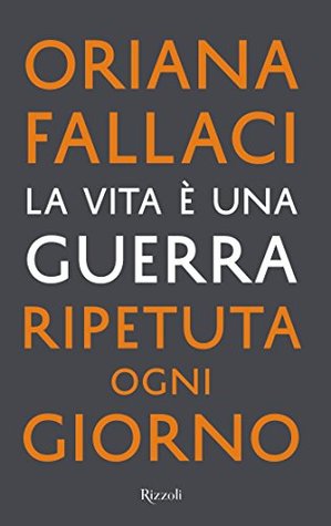 La vita è una guerra ripetuta ogni giorno (Kindle Edition)