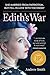 Edith’s War: She married from patriotism ... but fell in love with the enemy.