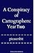 A Conspiracy of Cartographe...