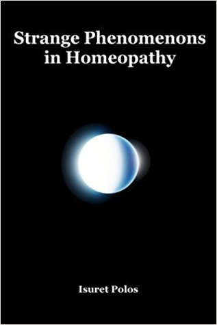 Strange Phenomenons in Homeopathy (Paperback)