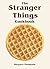 The Stranger Things Cookbook by Margaret Thompson