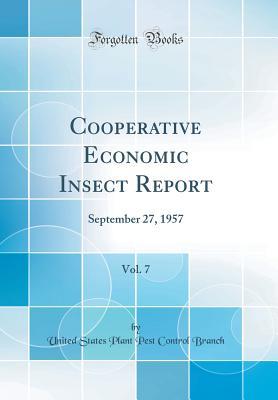 Cooperative Economic Insect Report, Vol. 7: September 27, 1957 (Classic Reprint)