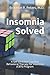 Insomnia Solved: A Self-Dir...