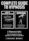 Hypnosis: Complete Guide To Hypnosis - 2 Manuscripts - How To Hypnotize Anyone, Hypnosis: 21 Proven Techniques