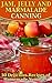 Jam, Jelly and Marmalade Canning by Pamela Rogers