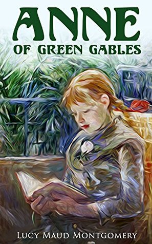 Anne of Green Gables: by L. M. Montgomery