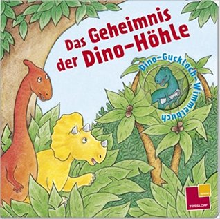 Das Geheimnis der Dino-Höhle. Wimmeliges Dino-Gucklochbuch (Board book)