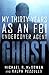 Ghost: My Thirty Years as a...