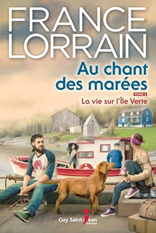 Au chant des marées, tome 2: La vie sur l'Île Verte (French Edition)
