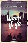 Waar ik ga