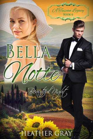 Bella Notte: Beautiful Night (A Tuscan Legacy #6)