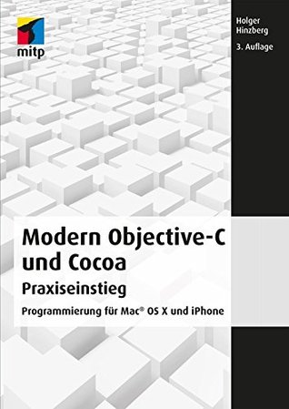 Modern Objective-C und Cocoa: Programmierung für Mac OS X und iPhone (Kindle Edition)