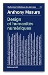 Design et humanités numériques by Anthony Masure