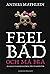 Feel bad och må bra