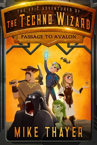 Passage to Avalon (The Epic Adventures of the Techno Wizard, #1)
