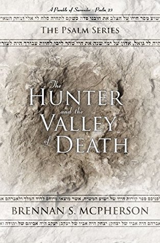 The Hunter and the Valley of Death (Psalm, #1)