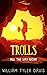 Trolls All the Way Down