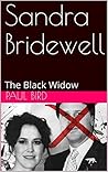 Sandra Bridewell The Black Widow: A Collection of True Crime