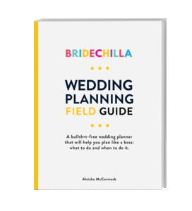 Bridechilla Wedding Planning Field Guide