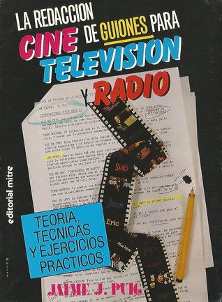 La redacción de guiones para cine, televisión y radio