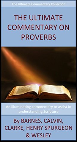 The Ultimate Commentary On Proverbs