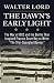 The Dawn's Early Light: The War of 1812 and the Battle That Inspired Francis Scott Key to Write "The Star-Spangled Banner"
