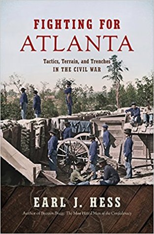 Fighting for Atlanta: Tactics, Terrain, and Trenches in the Civil War (Hardcover)