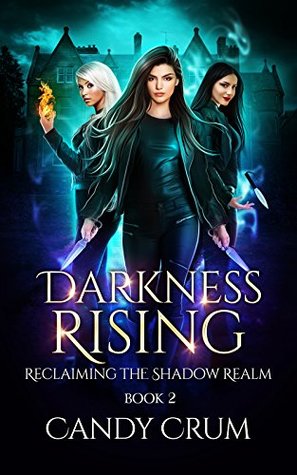 Darkness Rising (Reclaiming the Shadow Realm #2)
