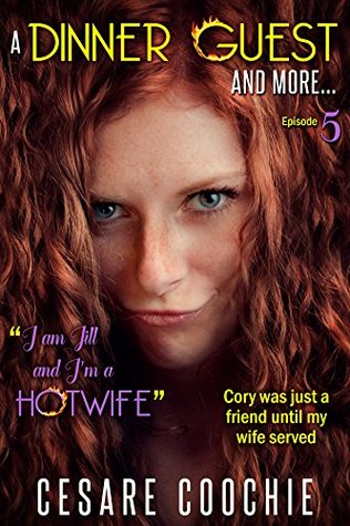 A Dinner Guest and More: He Came to Dinner and Twice More After. Exhibitionist Hot Wife-Dinner and sex- I-Watched My Hotwife-Seduce My Friend- Sharing My Wife Sex-a-Hotwife Adventure-was-Sex for her. (Kindle Edition)
