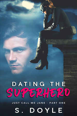 Dating the Superhero (Just Call Me Jane, #1)