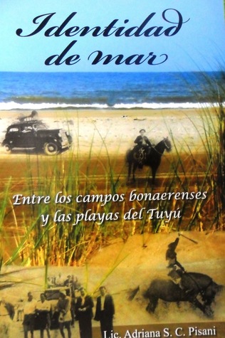 Identidad de mar: Entre los campos bonaerenses y las playas del Tuyú