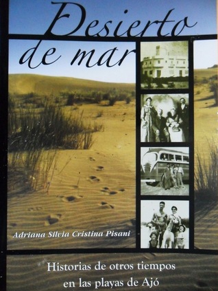 Desierto de mar: historias de otros tiempos en las playas de ajó