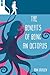 The Benefits of Being an Octopus by Ann Braden