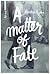 A Matter of Fate (Fate, #1)