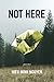 Not Here