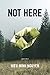 Not Here