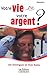 Votre Vie Ou Votre Argent 2 ed by Joe Dominguez
