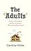 The Adults by Caroline Hulse
