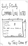 Really Friendly Command Line Intro: MacOS Edition Really Friendly Command Line Intro: MacOS Edition