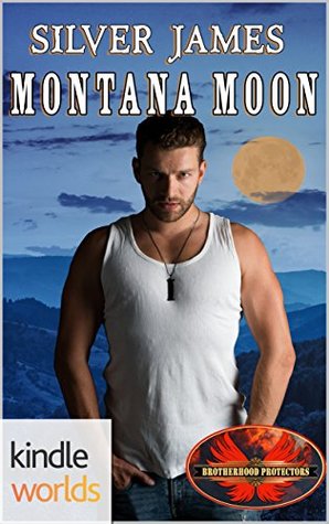 Montana Moon (Brotherhood Protectors Kindle Worlds)