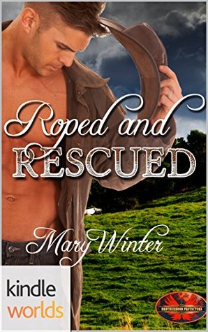 Roped & Rescued (Brotherhood Protectors Kindle Worlds)
