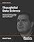 Thoughtful Data Science: A ...