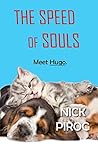 The Speed of Souls: Meet Hugo The Speed of Souls: Meet Hugo