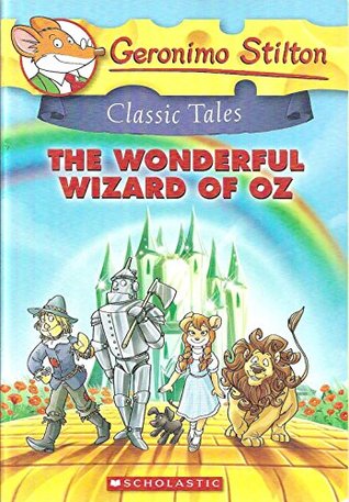 Geronimo Stilton Classic Tales: The Wonderful Wizard of Oz (Paperback)