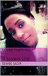 Loved Them All: A Lovers Life