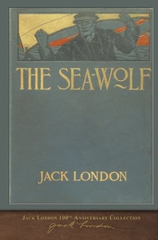 The Sea-Wolf: 100th Anniversary Collection