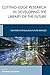 Cutting-Edge Research in Developing the Library of the Future: New Paths for Building Future Services (Creating the 21st-Century Academic Library #3)